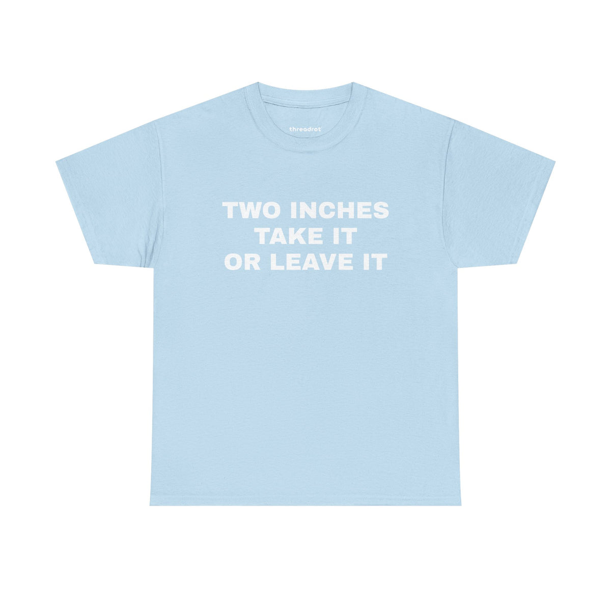 Two Inches Take It Or Leave It