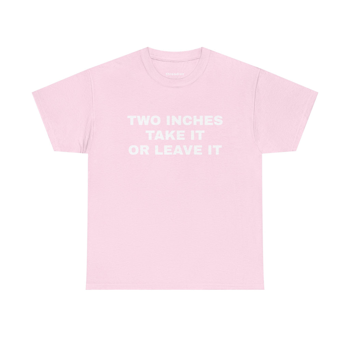 Two Inches Take It Or Leave It