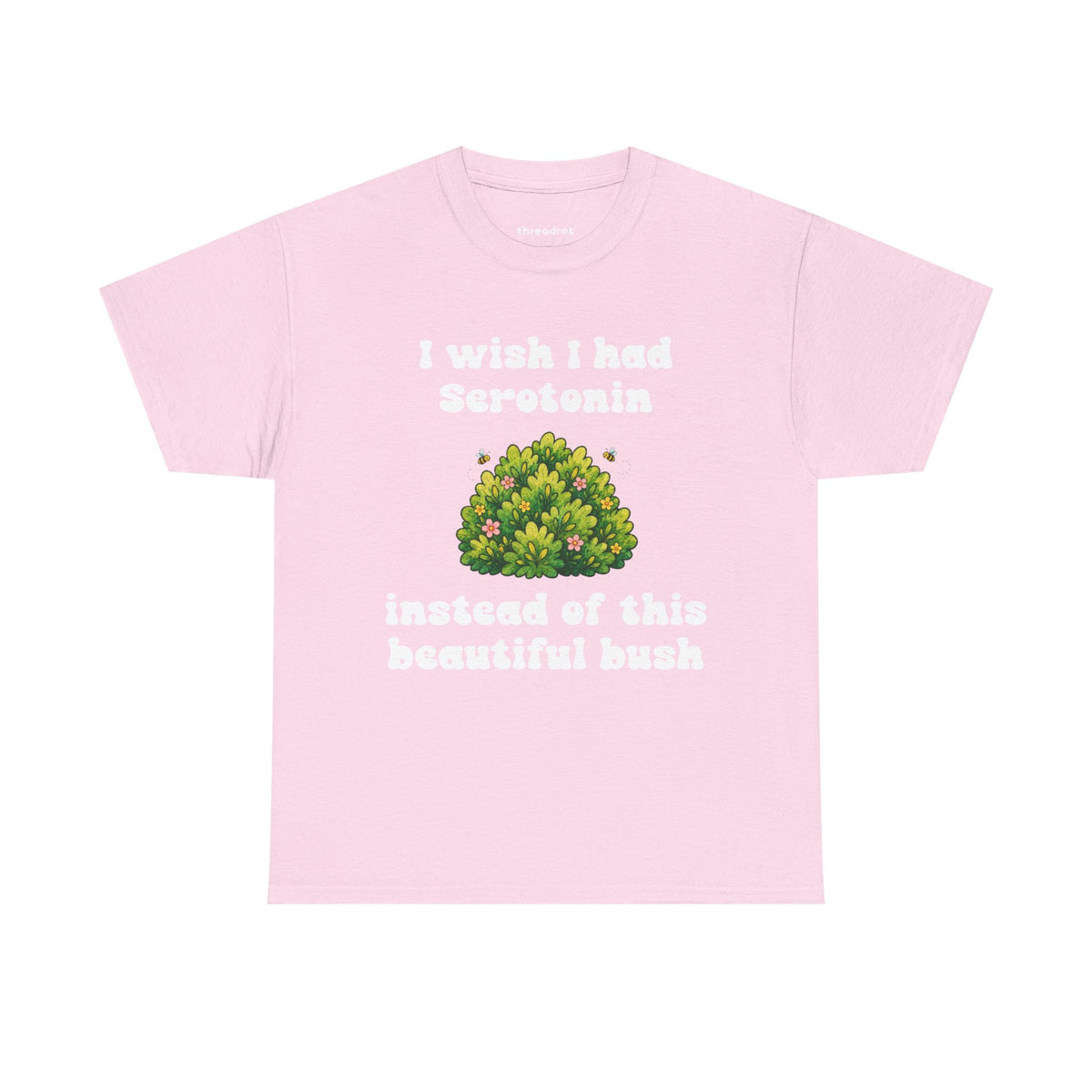 I wish I had Serotonin instead of this beautiful bush...