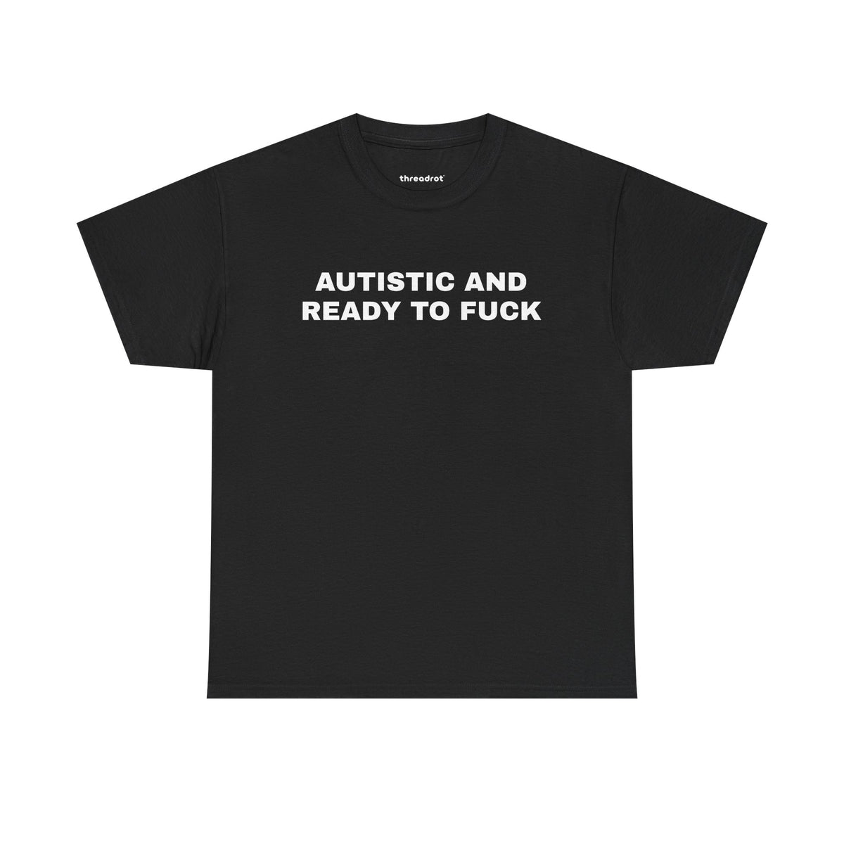 Autistic And Ready To F*ck