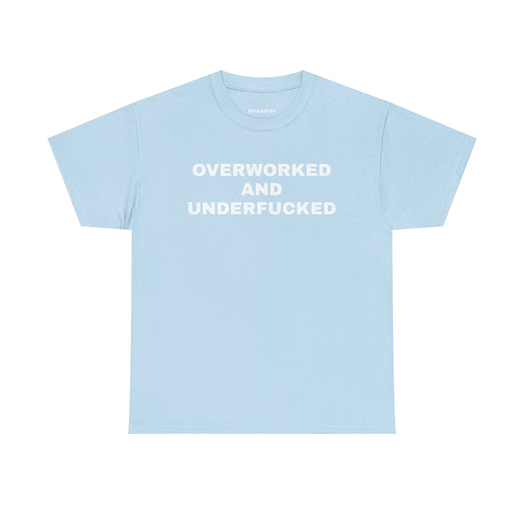 Overworked and Underf*cked