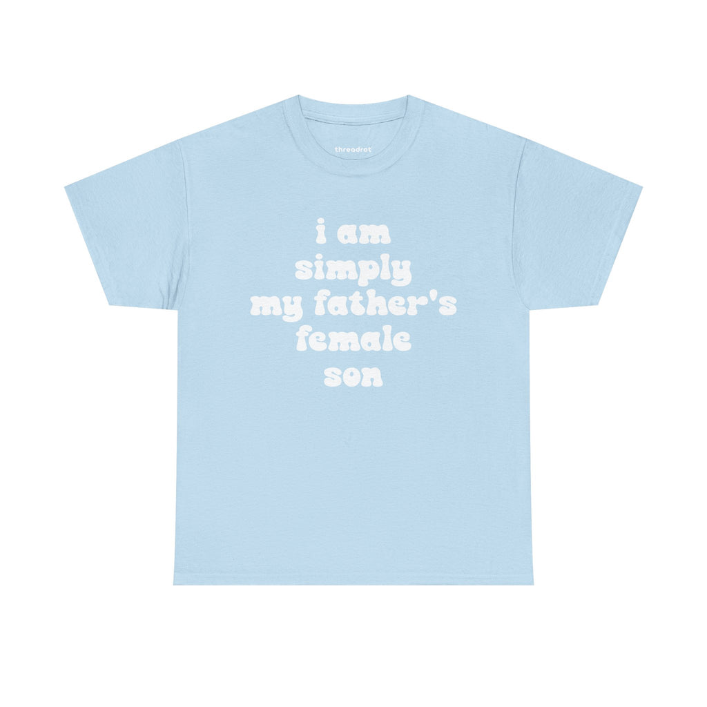 I am simply my father's female son