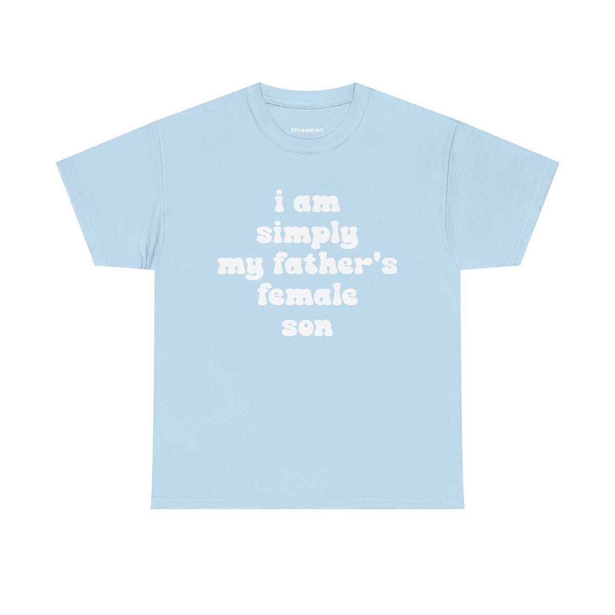 I am simply my father's female son