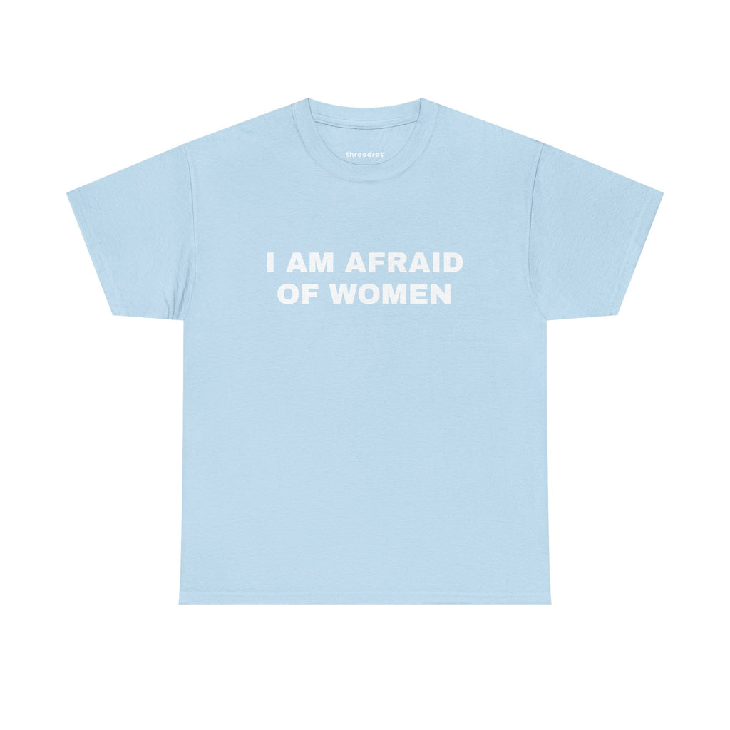 I Am Afraid of Women