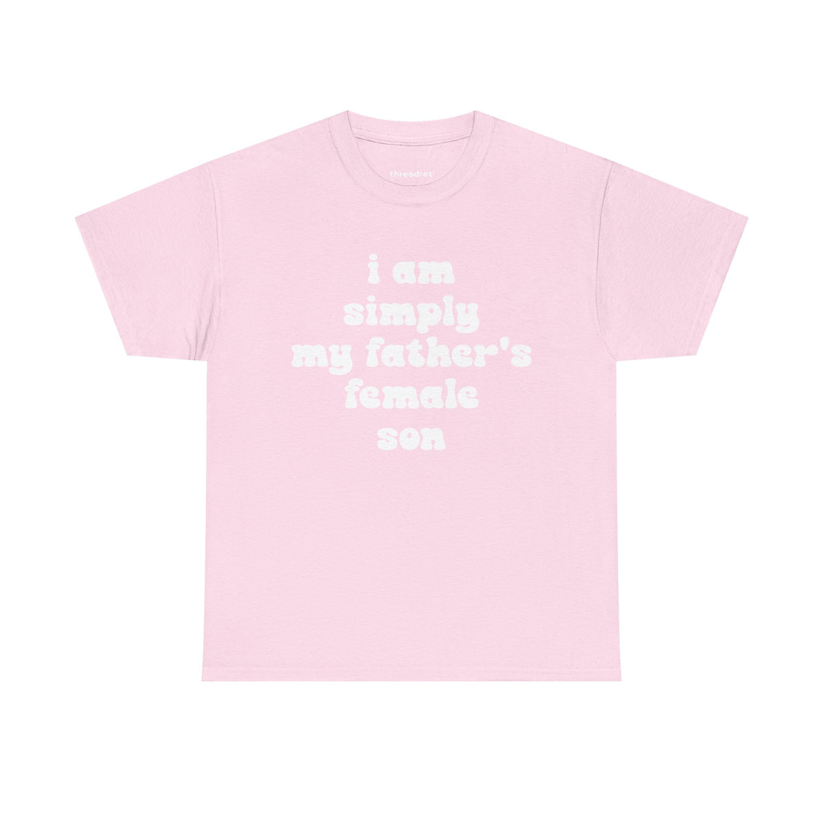 I am simply my father's female son